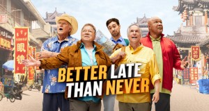 ซีรีส์การเดินทางสุดฮาแบบไร้ขีดจำกัดเรื่อง “Better Late Than Never” ออกอากาศตอนแรกใน 12 เมย.นี้ เวลา 19.55 น.ทางช่อง Sony Channel ทรูวิชั่นส์ ช่อง 135 HD และ 225