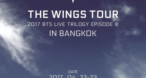 7 หนุ่ม BTS พร้อมกลับมาระเบิดความมันส์ให้เวทีลุกเป็นไฟ  กับคอนเสิร์ตสุดยิ่งใหญ่ “2017 BTS LIVE TRILOGY EPISODE III THE WINGS TOUR in Bangkok”