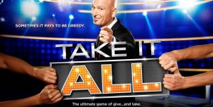 Take It All เป็นรายการเกมส์โชว์ที่ได้ปฏิวัติประเพณีการแลกของขวัญในวันหยุดสุดพิเศษ ช่อง Sony Channel ทรูวิชั่นส์ช่อง 135 (HD) และ 225